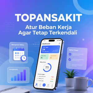 TOPANSAKIT Atur Kerja Yang Stabil